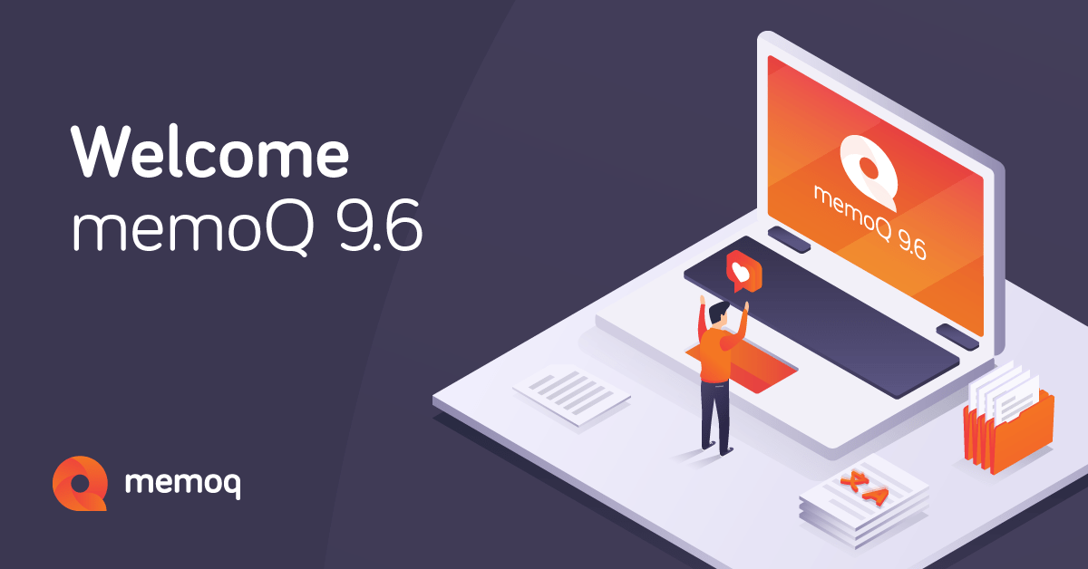 Hello, memoQ 9.6! Translation software memoQ